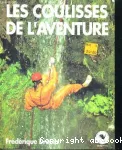 Les coulisses de l'aventure