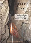 Pierres et terre, N°37 - Janvier 2021 - Premier colloque transfrontalier d'Histoire des Mines