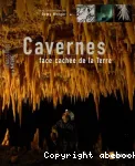 Cavernes : face cachée de la Terre